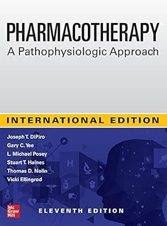 Pharmacotherapy: A Pathophysiologic Approach, 11th Edition Hardcover